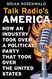 Talk Radio's America: How an Industry Took Over a Political Party That