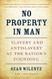 No Property in Man: Slavery and Antislavery at the Nation's Founding