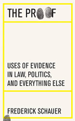 Proof: Uses of Evidence in Law Politics and Everything Else