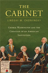 Cabinet: George Washington and the Creation of an American