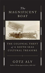 Magnificent Boat: The Colonial Theft of a South Seas Cultural
