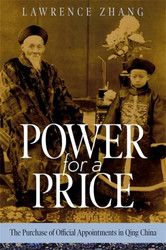 Power for a Price: The Purchase of Official Appointments in Qing China