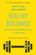 Healthy Buildings: How Indoor Spaces Can Make You Sic - or Keep You