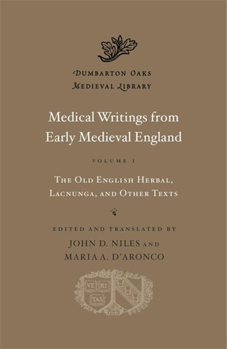 Medical Writings from Early Medieval England Volume 1