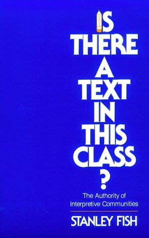 Is There a Text in This Class? The Authority of Interpretive