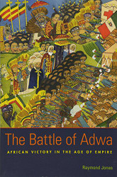 Battle of Adwa: African Victory in the Age of Empire
