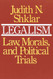 Legalism: Law Morals and Political Trials