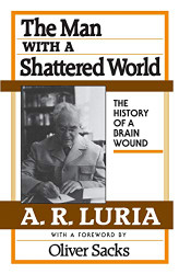 Man with a Shattered World: The History of a Brain Wound