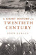 Short History of the Twentieth Century