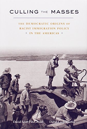 Culling the Masses: The Democratic Origins of Racist Immigration