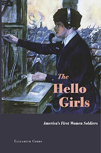 Hello Girls: America's First Women Soldiers