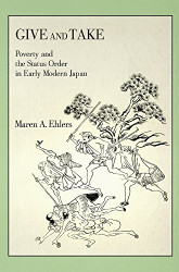 Give and Take: Poverty and the Status Order in Early Modern Japan