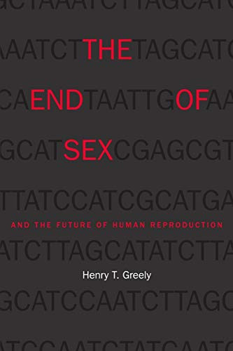 End of Sex and the Future of Human Reproduction