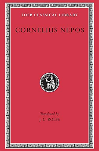 Cornelius Nepos: On Great Generals. On Historians.