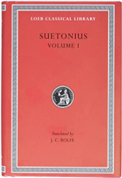 Suetonius volume 1: The Lives of the Caesars--Julius. Augustus.