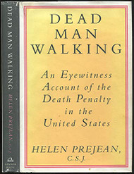 Dead Man Walking: An Eyewitness Account of the Death Penalty