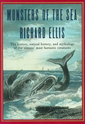 Monsters Of The Sea: The History Natural History and Mythology
