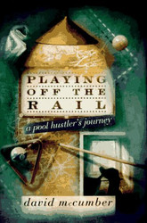Playing off the Rail:: A Pool Hustler's Journey