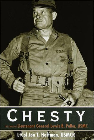 Chesty: The Story of Lieutenant General Lewis B. Puller USMC