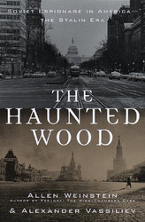 Haunted Wood: Soviet Espionage in America - The Stalin Era