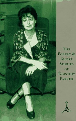 Poetry and Short Stories of Dorothy Parker (Modern Library)