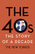 40s: The Story of a Decade