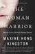 Woman Warrior: Memoirs of a Girlhood Among Ghosts