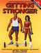 Getting Stronger: Weight Training for Men and Women: Sports Training