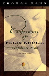 Confessions of Felix Krull Confidence Man: The Early Years