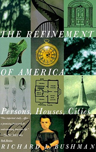 Refinement of America: Persons Houses Cities
