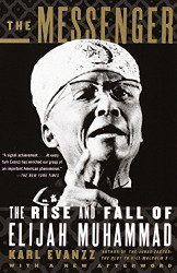 Messenger: The Rise and Fall of Elijah Muhammad