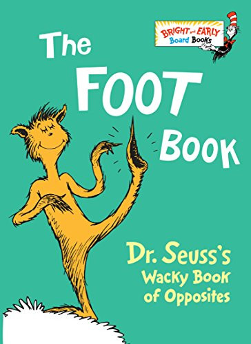 Foot Book: Dr. Seuss's Wacky Book of Opposites