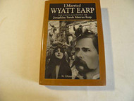 I Married Wyatt Earp: The Recollections of Josephine Sarah Marcus