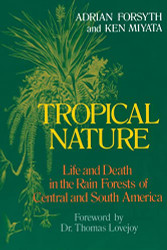 Tropical Nature: Life and Death in the Rain Forests of Central