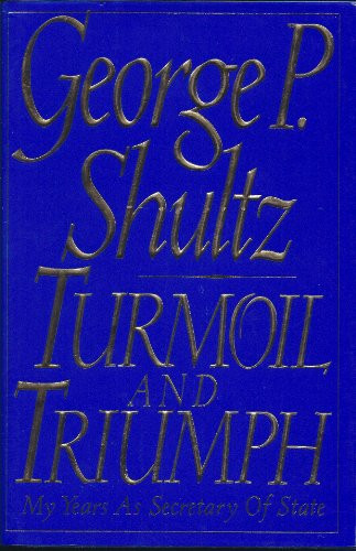 Turmoil and Triumph My Years As Secretary of State