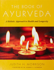 Book of Ayurveda: A Holistic Approach to Health and Longevity