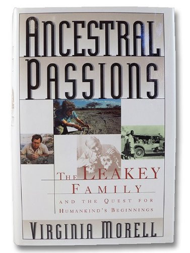 Ancestral Passions: The Leakey Family and the Quest for Humankind's