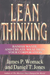 Lean Thinking: Banish Waste and Create Wealth in Your Corporation