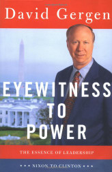 Eyewitness to Power: The Essence of Leadership Nixon to Clinton