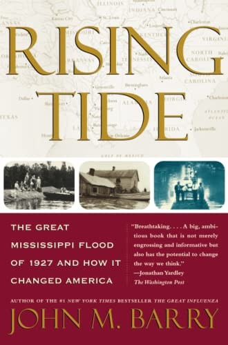 Rising Tide: The Great Mississippi Flood of 1927 and How it Changed