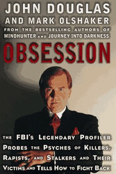 Obsession: The FBI's Legendary Profiler Probes the Psyches of Killers