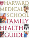 Harvard Medical School Family Health Guide