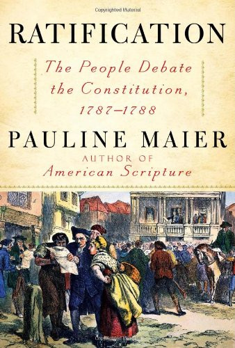 Ratification: The People Debate the Constitution 1787-1788