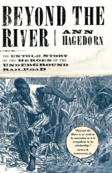 Beyond the River: The Untold Story of the Heroes of the Underground