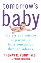 Tomorrow's Baby: The Art and Science of Parenting from Conception