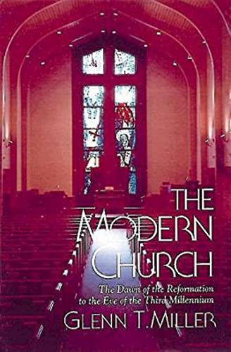 Modern Church: The Dawn of the Reformation to the Eve of the Third