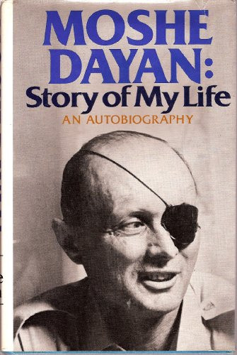 Moshe Dayan: Story of My Life: An Autobiography