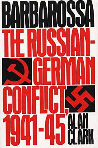Barbarossa: The Russian-German Conflict 1941-45