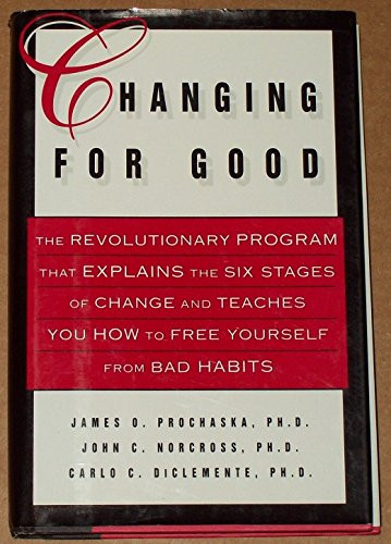 Changing for Good: The Revolutionary Program That Explains the Six