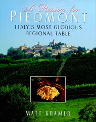 Passion for Piedmont: Italy's Most Glorious Regional Table